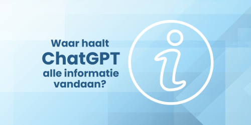 waar haalt chatgpt zijn informatie vandaan